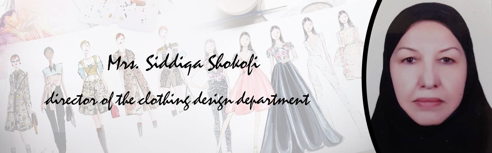 Mrs. Siddiqa Shokofi, director of the clothing design department